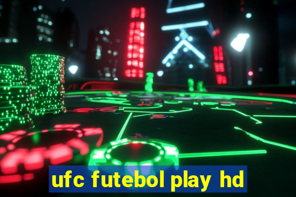 ufc futebol play hd